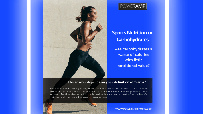 Are carbohydrates a waste of calories with little nutritional value? - PowerAmp Sports Nutrition
