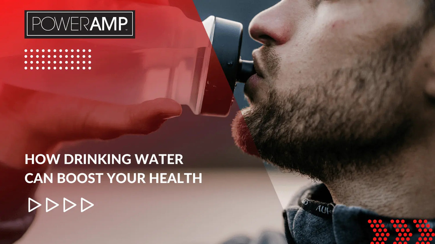 How Drinking Water Can Boost Your Health - PowerAmp Sports Nutrition