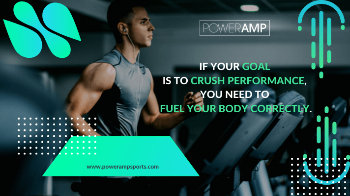 If your goal is to crush performance, you need to fuel your body correctly. - PowerAmp Sports Nutrition