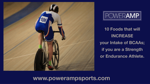 10 Foods that will INCREASE your Intake of BCAAs; if you are a Strength or Endurance Athlete. - PowerAmp Sports