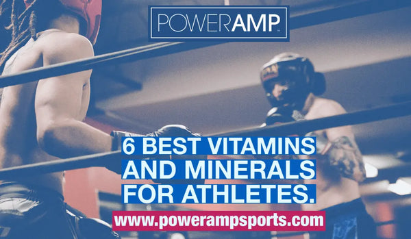 6 Best Vitamins and Minerals for Athletes. - PowerAmp Sports Nutrition