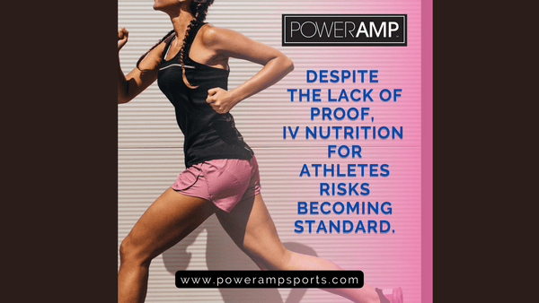 Despite The Lack Of Proof, IV Nutrition For Athletes Risks Becoming Standard. - PowerAmp Sports