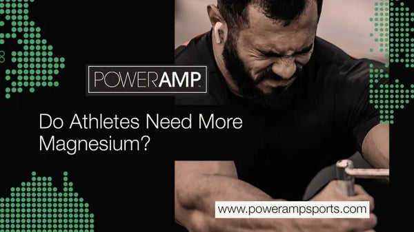 Do Athletes Need More Magnesium? - PowerAmp Sports Nutrition