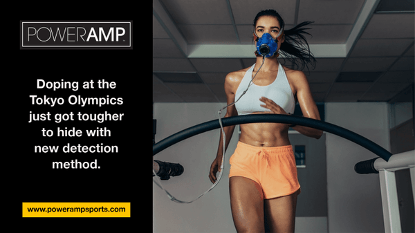 Doping at the Tokyo Olympics just got tougher to hide with a new detection method. - PowerAmp Sports Nutrition