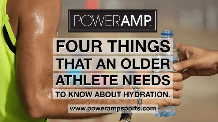 FOUR things that an older athlete needs to know about hydration. - PowerAmp Sports Nutrition