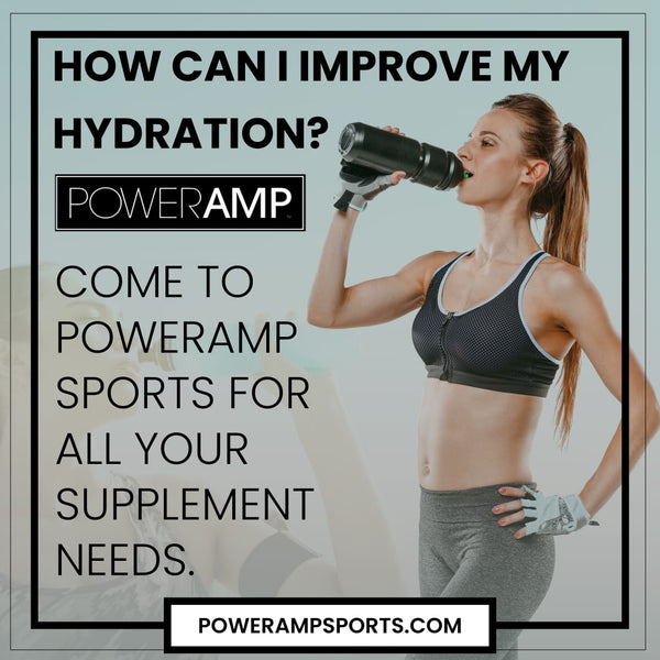How can I improve my hydration? - PowerAmp Sports