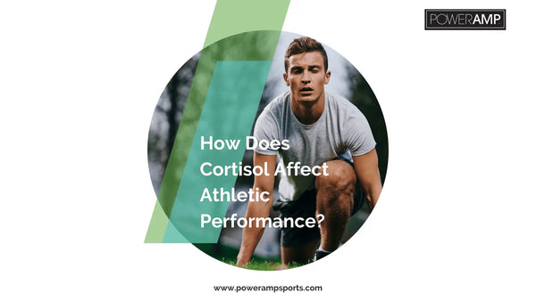 How Does Cortisol Affect Athletic Performance? - PowerAmp Sports Nutrition