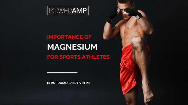 Importance of Magnesium for Sports Athletes - PowerAmp Sports Nutrition