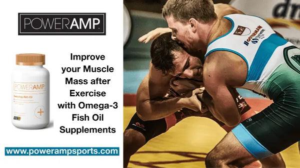 Improve your Muscle Mass after Exercise with Omega-3 Fish Oil Supplements - PowerAmp Sports Nutrition