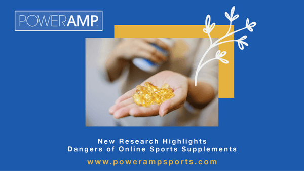 New Research Highlights Dangers of Online Sports Supplements - PowerAmp Sports