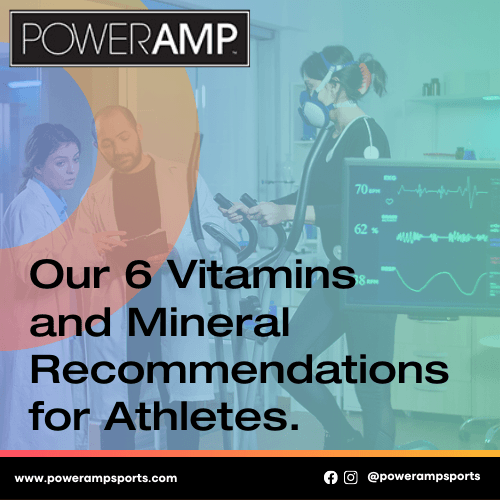 Our 6 Vitamins and Mineral Recommendations for Athletes. - PowerAmp Sports Nutrition