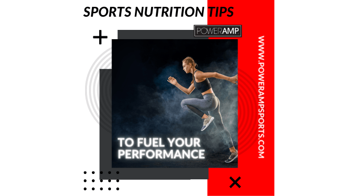 Sports Nutrition Tips To Fuel Your Performance - PowerAmp Sports Nutrition
