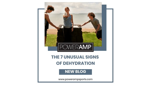 The 7 Unusual Signs of Dehydration - PowerAmp Sports Nutrition