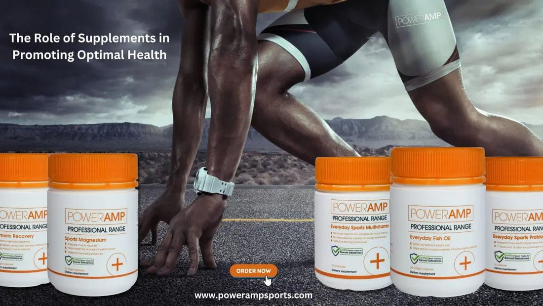 The Role of Supplements in Promoting Optimal Health - PowerAmp Sports Nutrition