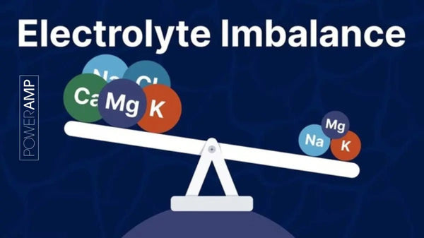 Understanding Electrolyte Imbalance: Symptoms and Causes - PowerAmp Sports Nutrition