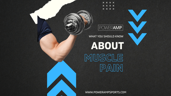What You Should Know About Muscle Pain - PowerAmp Sports